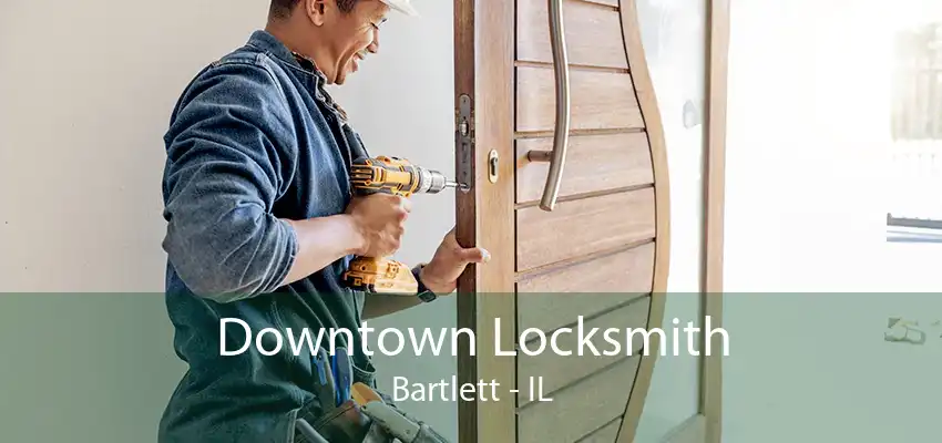 Downtown Locksmith Bartlett - IL