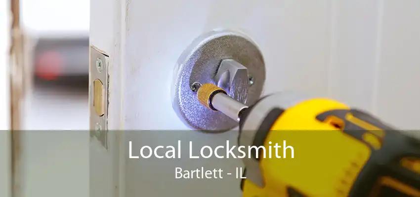 Local Locksmith Bartlett - IL