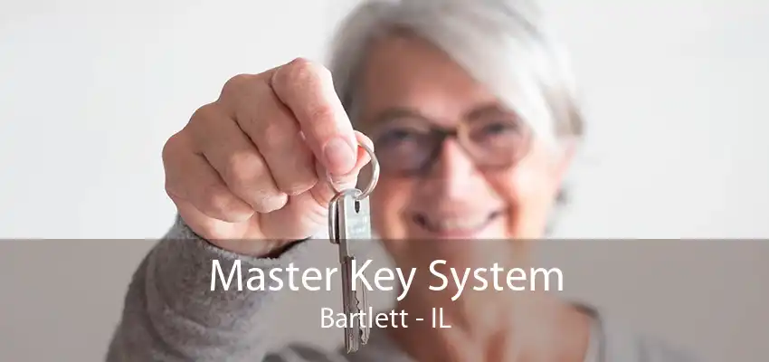 Master Key System Bartlett - IL