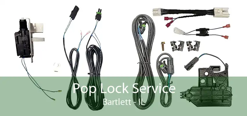 Pop Lock Service Bartlett - IL