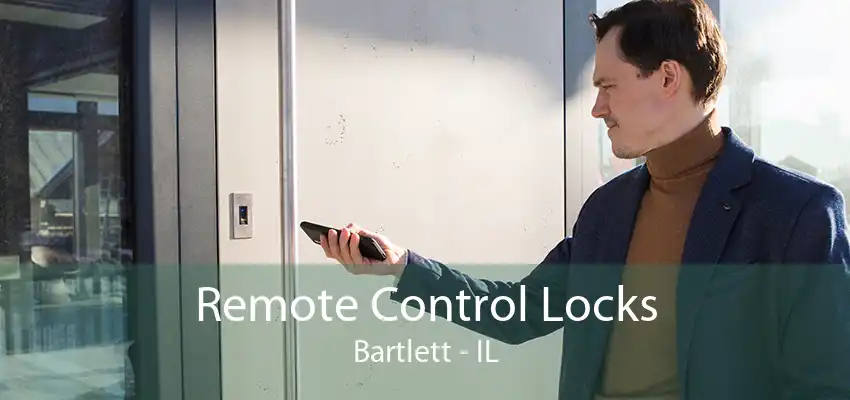 Remote Control Locks Bartlett - IL