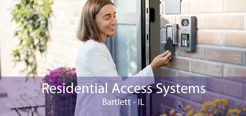 Residential Access Systems Bartlett - IL