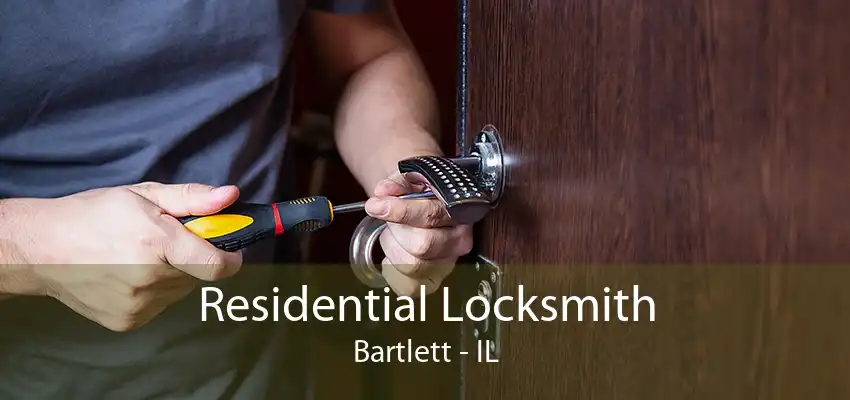 Residential Locksmith Bartlett - IL