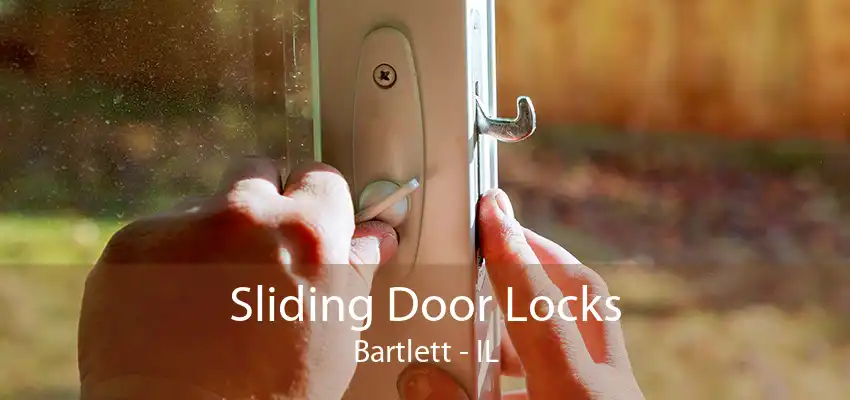 Sliding Door Locks Bartlett - IL