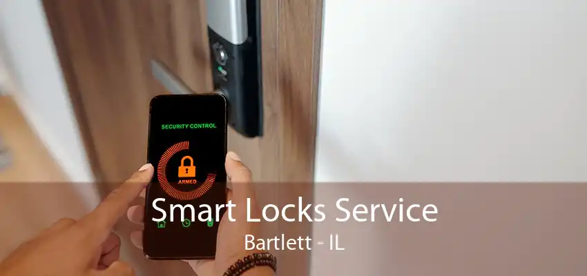 Smart Locks Service Bartlett - IL