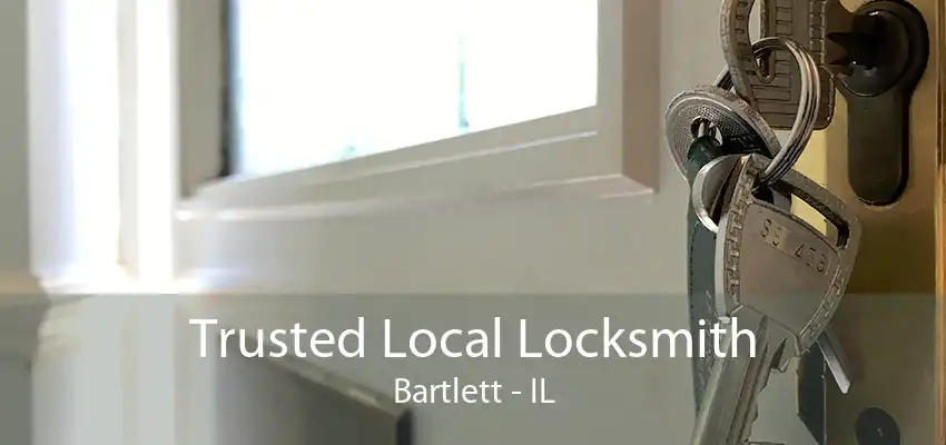 Trusted Local Locksmith Bartlett - IL